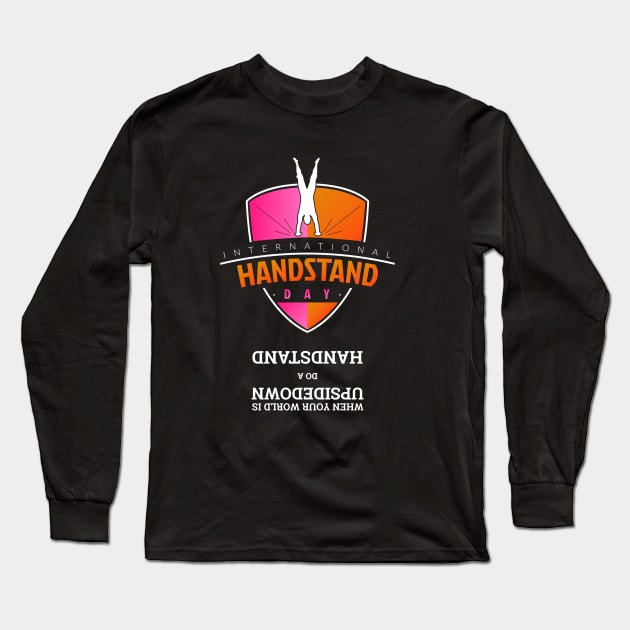 When Your World Is Upsidedown Long Sleeve T-Shirt by handstandday